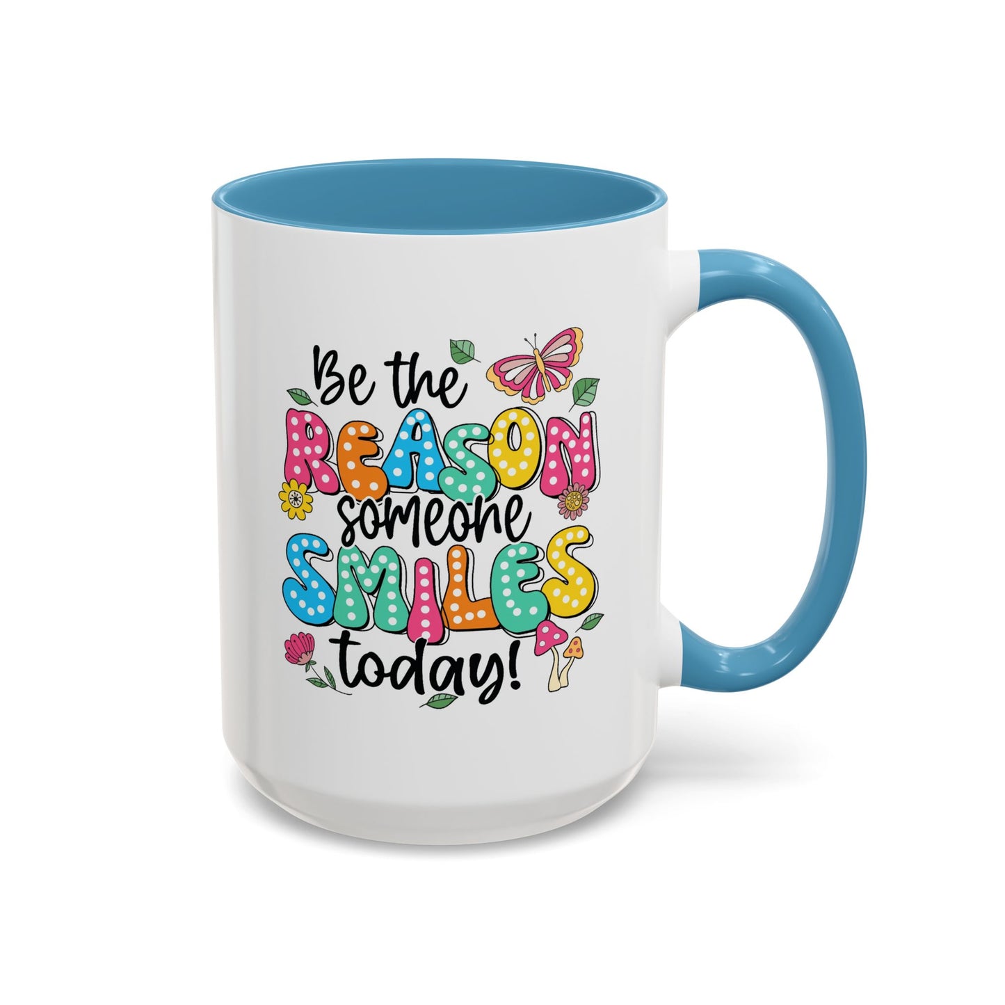 Motivational Mug - Be The Reason Someone Smiles Today