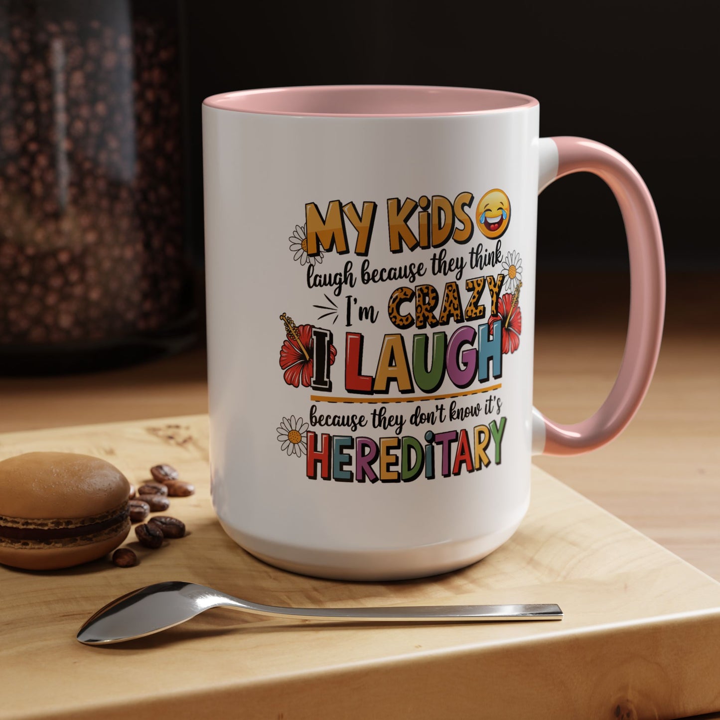 Humor Mug - My Kids Laugh