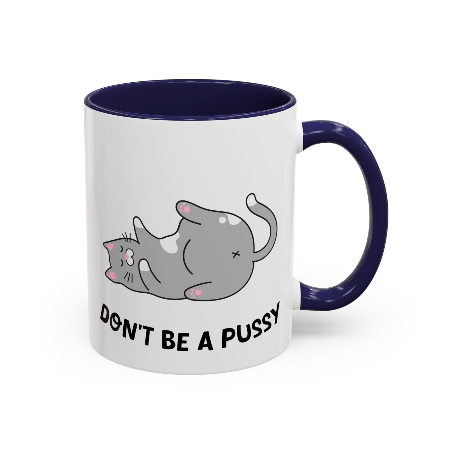Adult Mug - Don't Be A Pussy