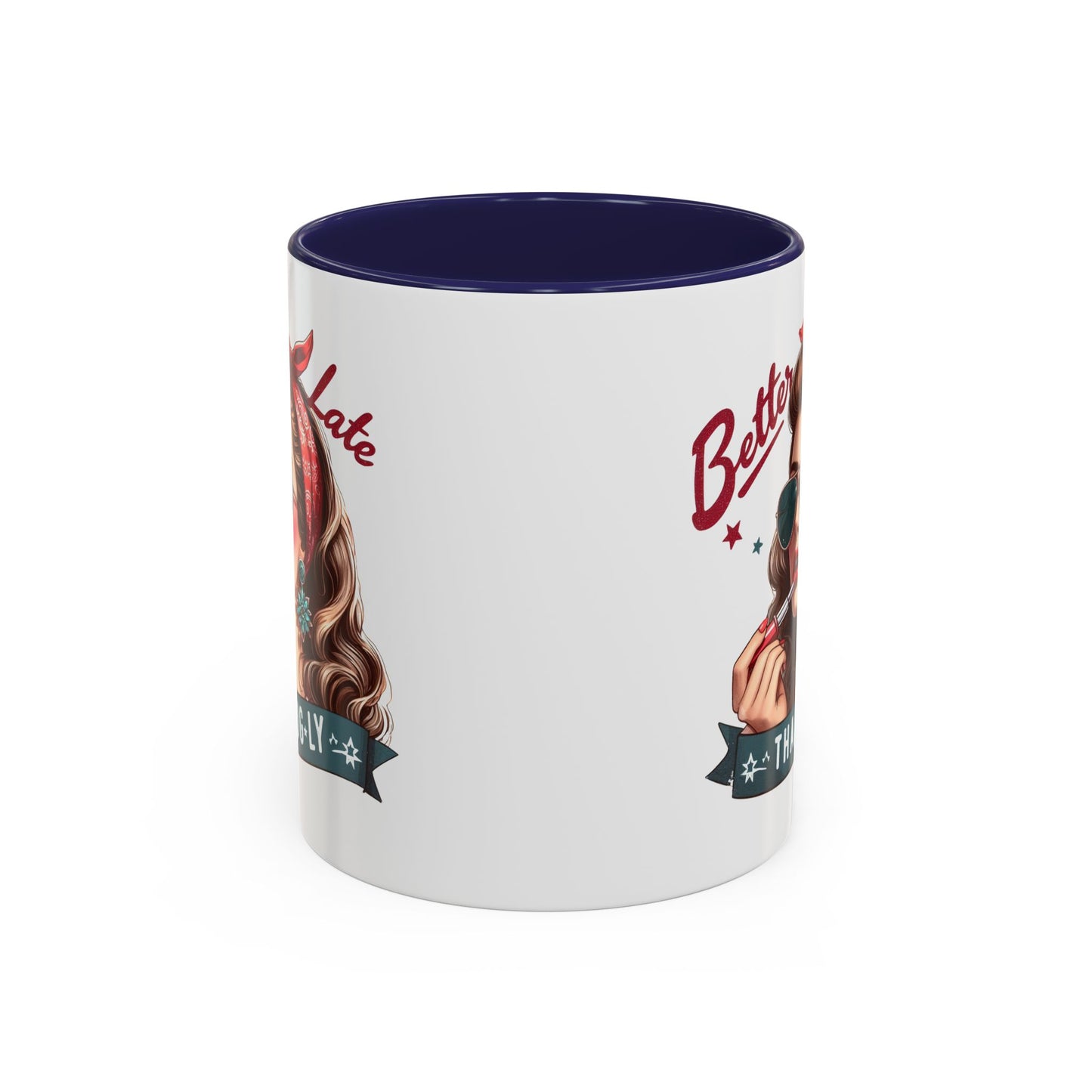 Humor Mug - Better Late Than Ugly
