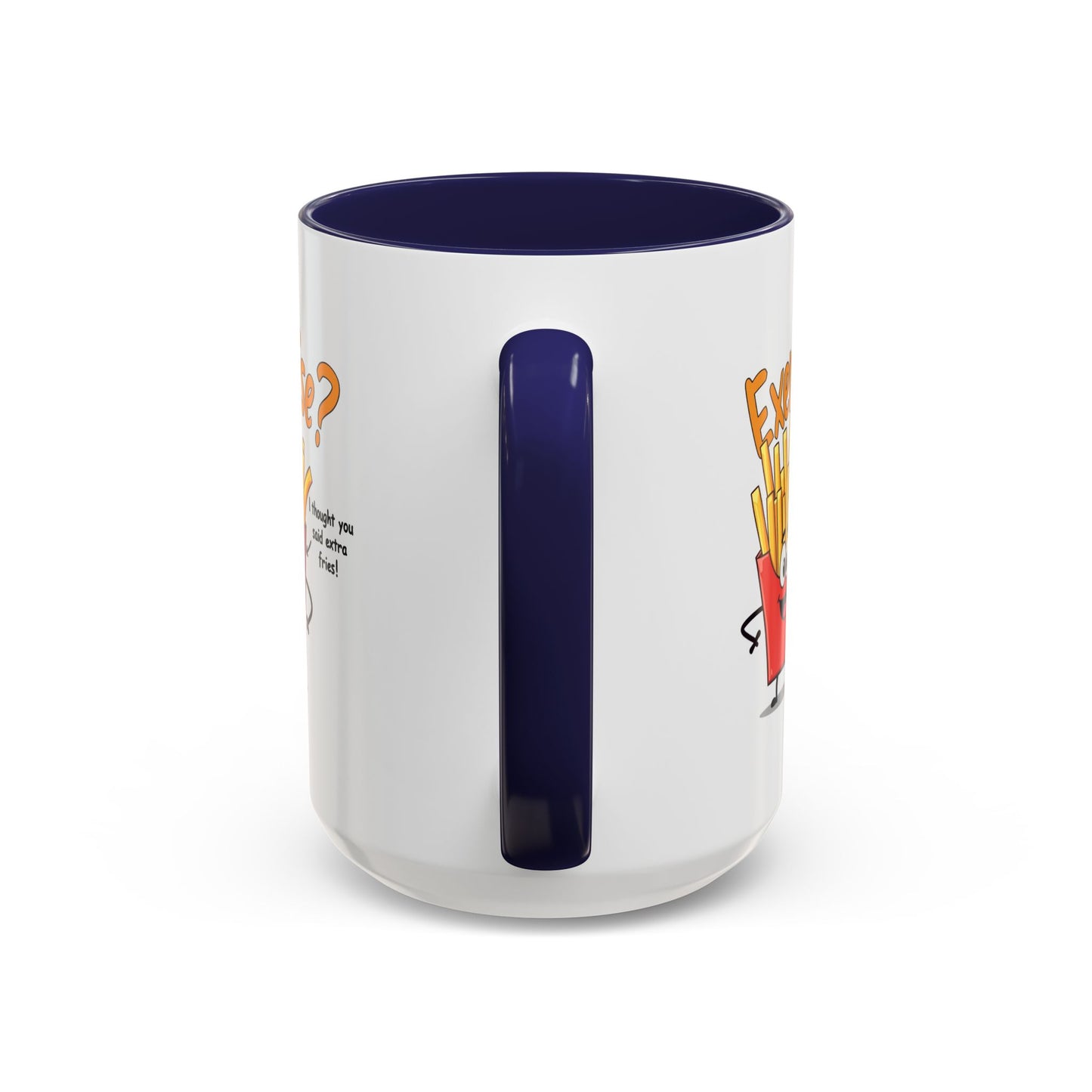 Humor Mug - Exercise I Thought You Said Extra Fries