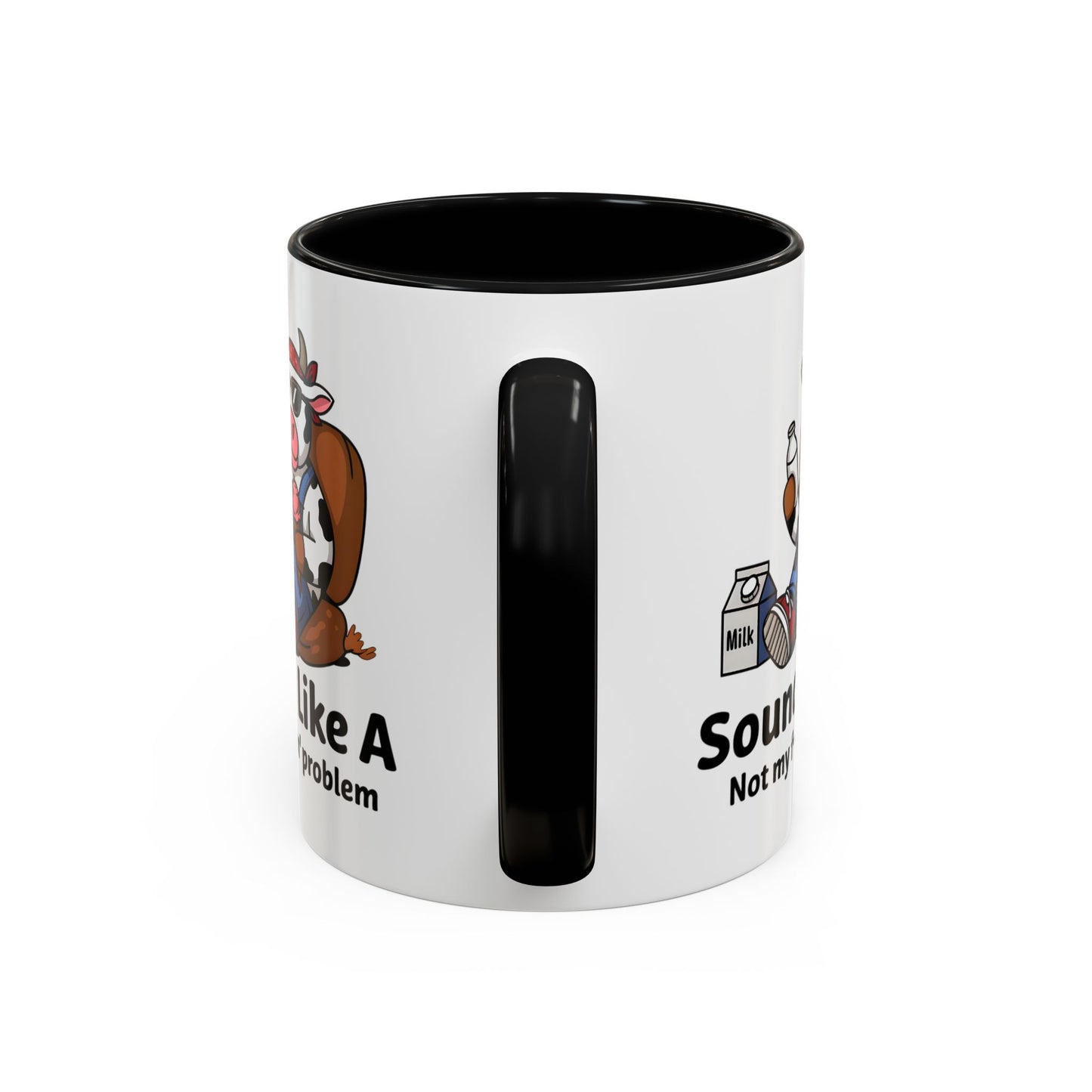 Humor Mug - Sounds Like A