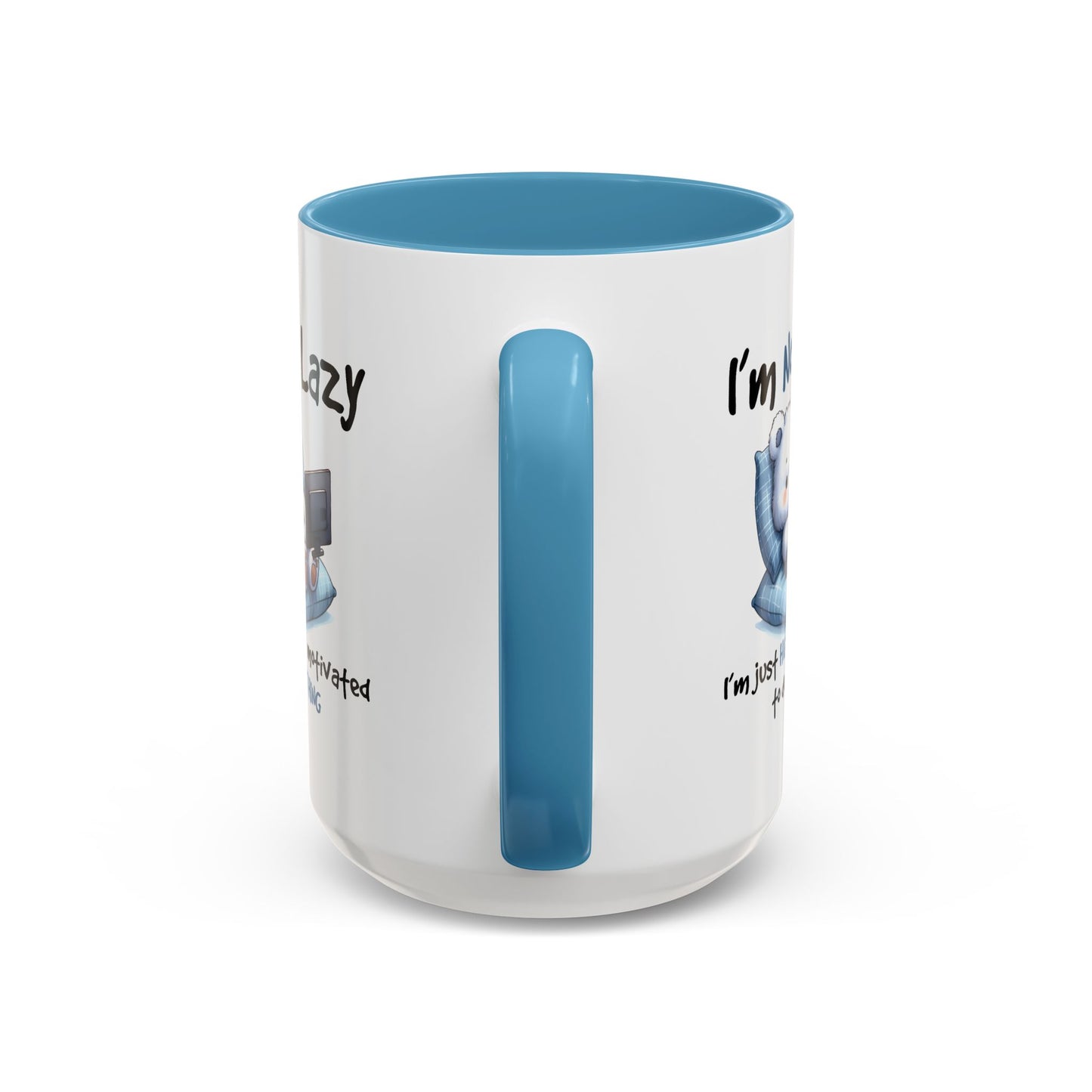 Humor Mug - I'm Not Lazy