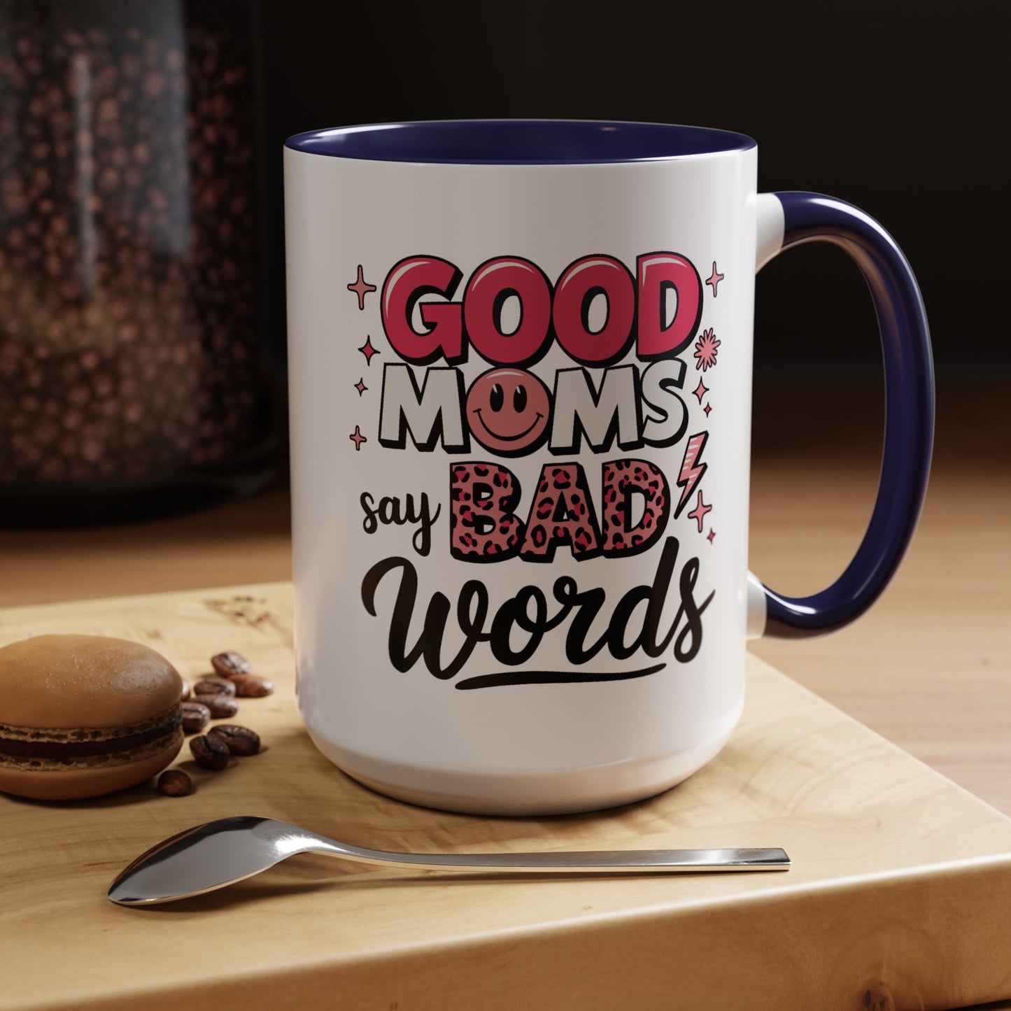Humor Mug - Good Moms Say Bad Words