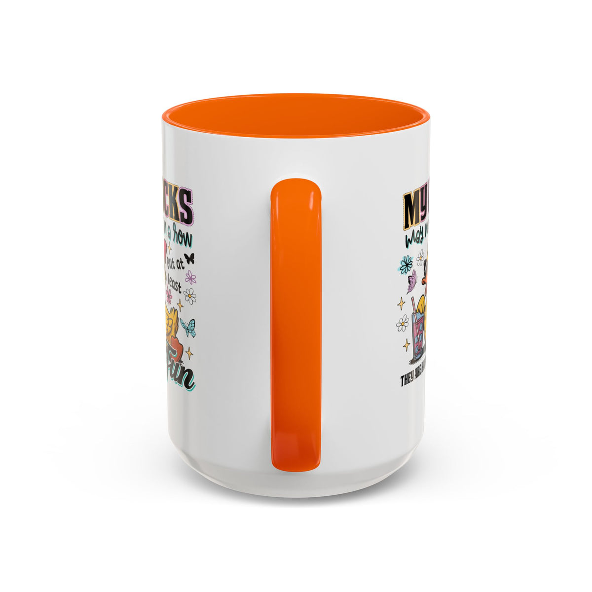 Humor Mug - My Ducks May Not Be In a Row