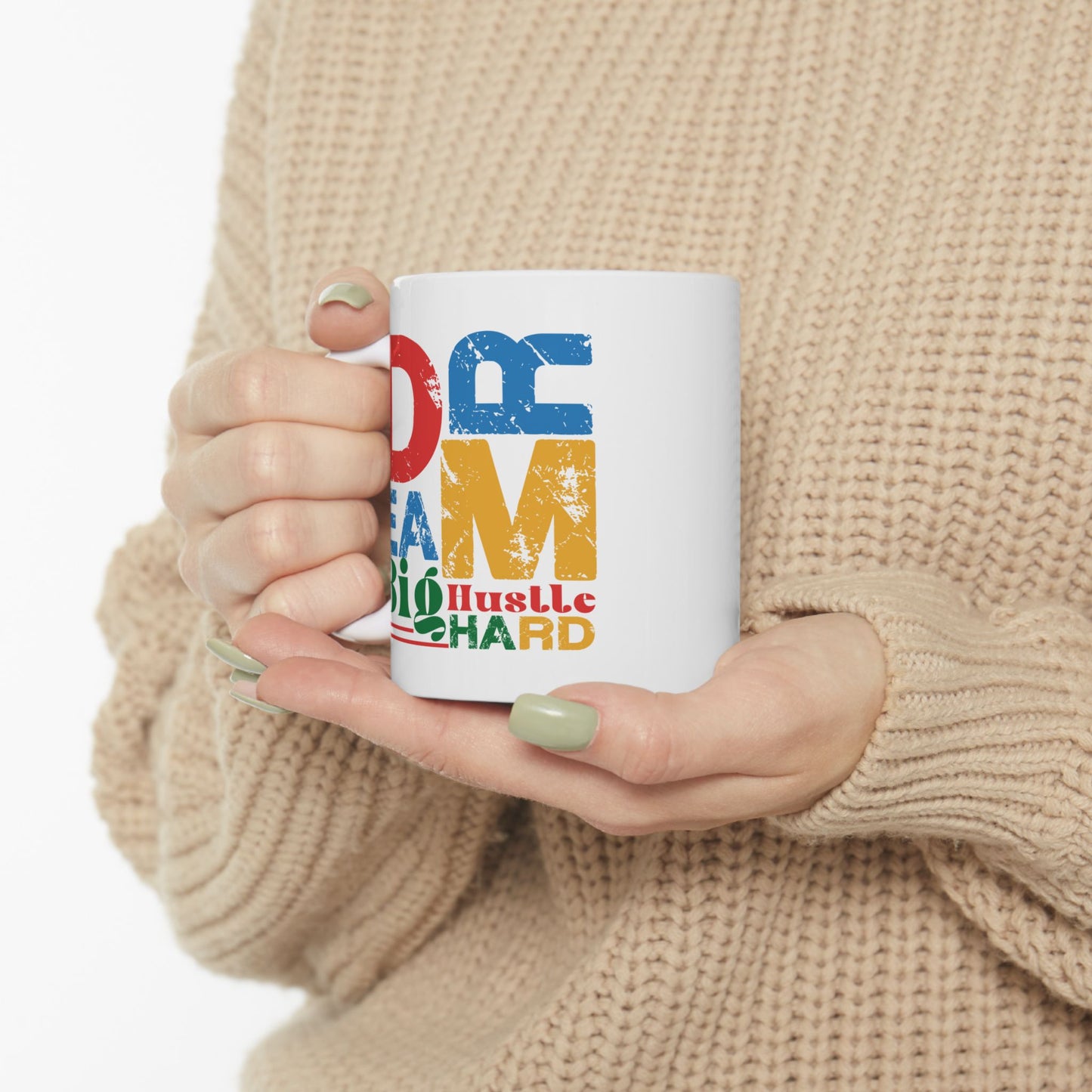 Motivation Mug - Dream Big Hustle Hard