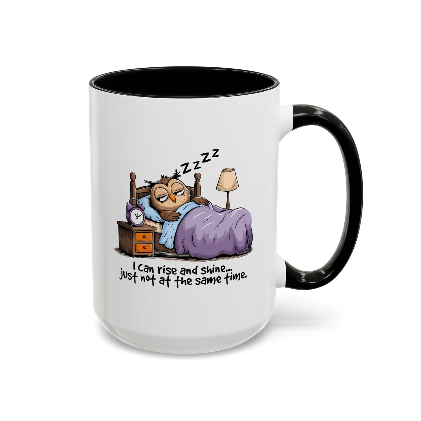 Humor Mug - I can Rise and Shine