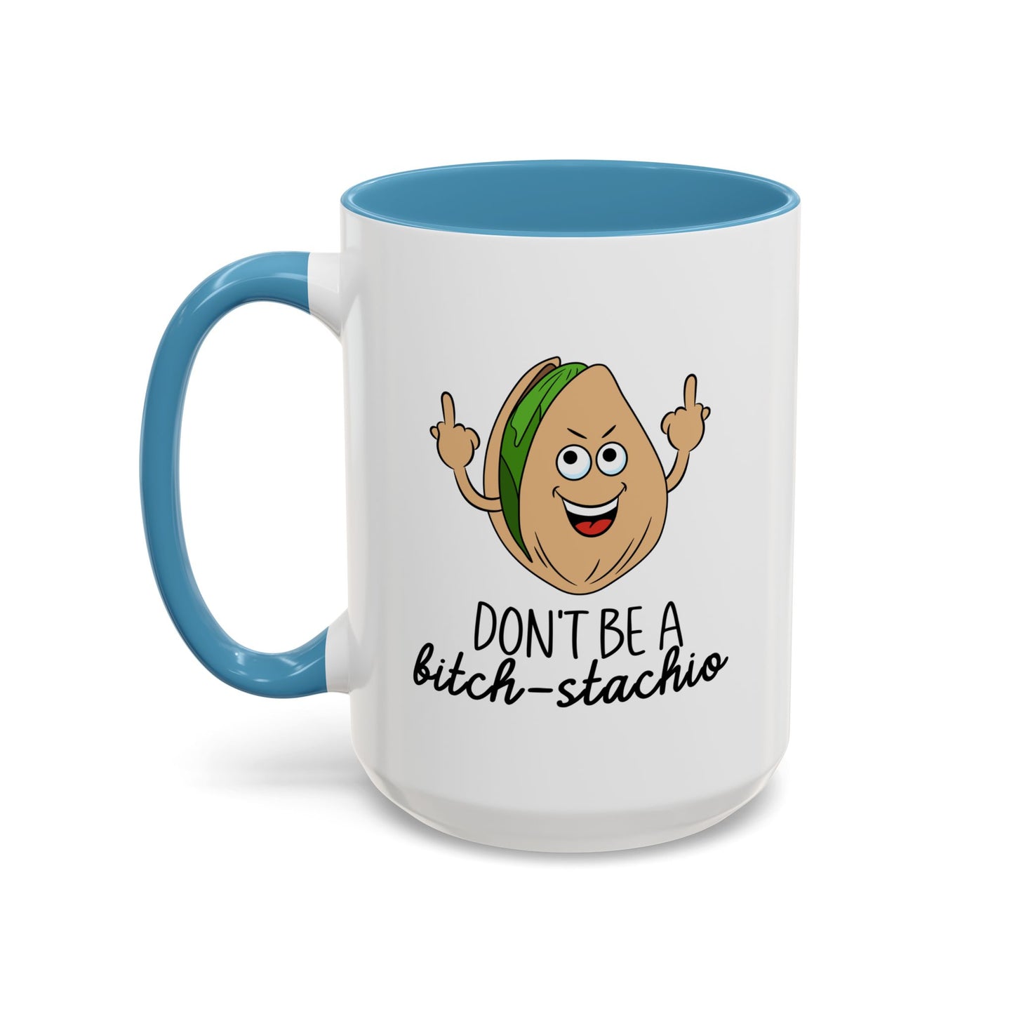 Adult Mug - Don't Be A Bitch-Stachio
