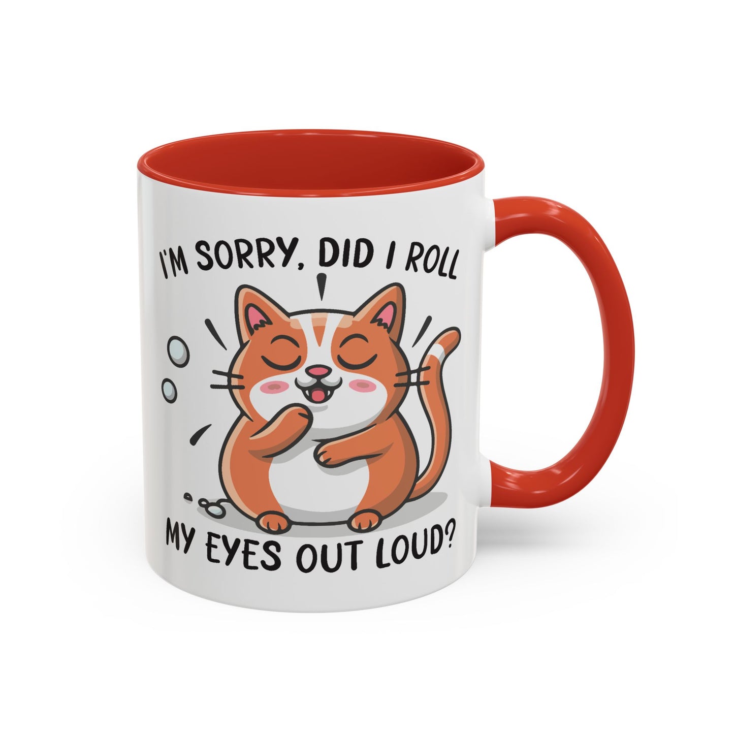 Animal Mug - I'm Sorry Did I Roll My Eyes Out loud?