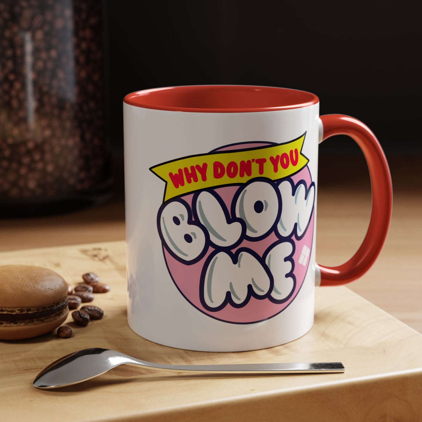 Humor Mug - Why Don't You Blow Me