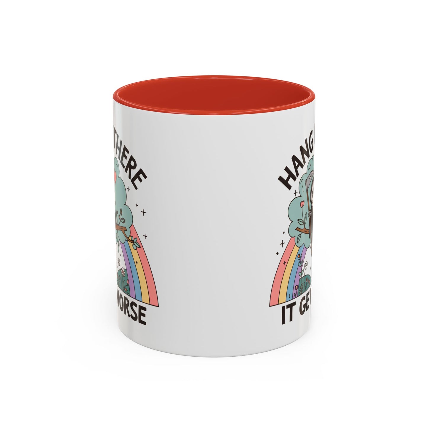 Humor Mug - Hang in There It Gets Worse