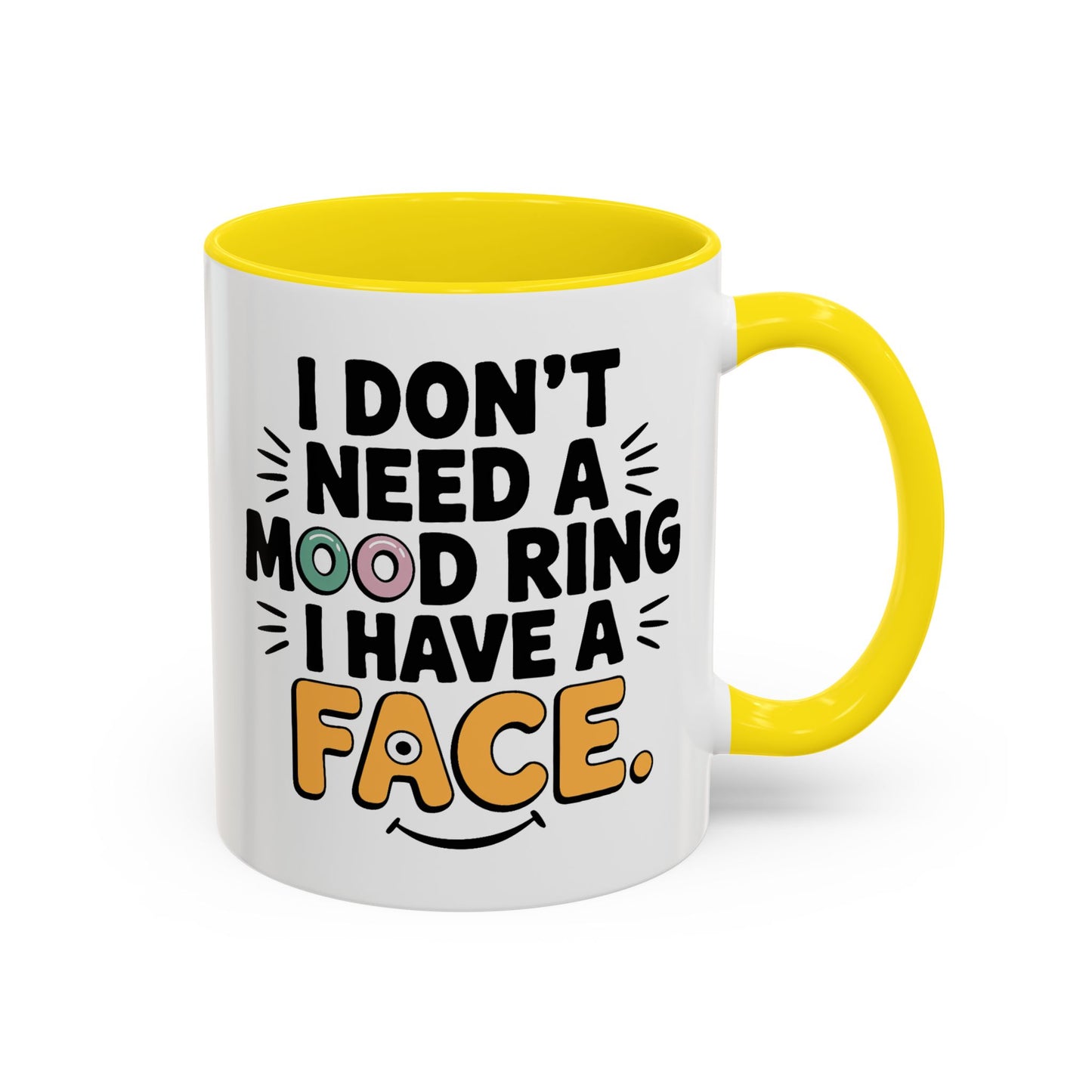 Humor Mug - I Don't Need a Mood Ring
