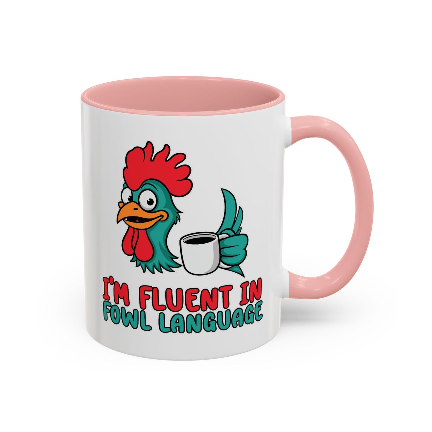 Humor Mug - I'm Fluent In Fowl Language