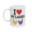 Adult Mug - I Love My Ladies