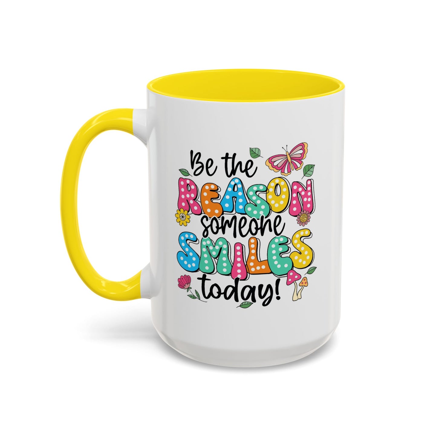Motivational Mug - Be The Reason Someone Smiles Today