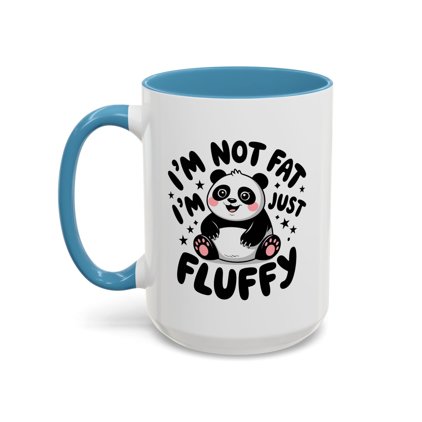 Humor Mug - I'm Not Fat I'm Just Fluffy
