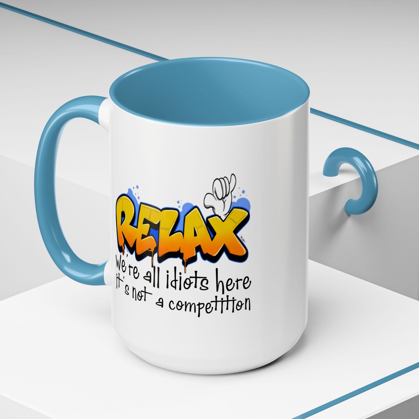 Humor Mug - Relax We're All Idiots Here