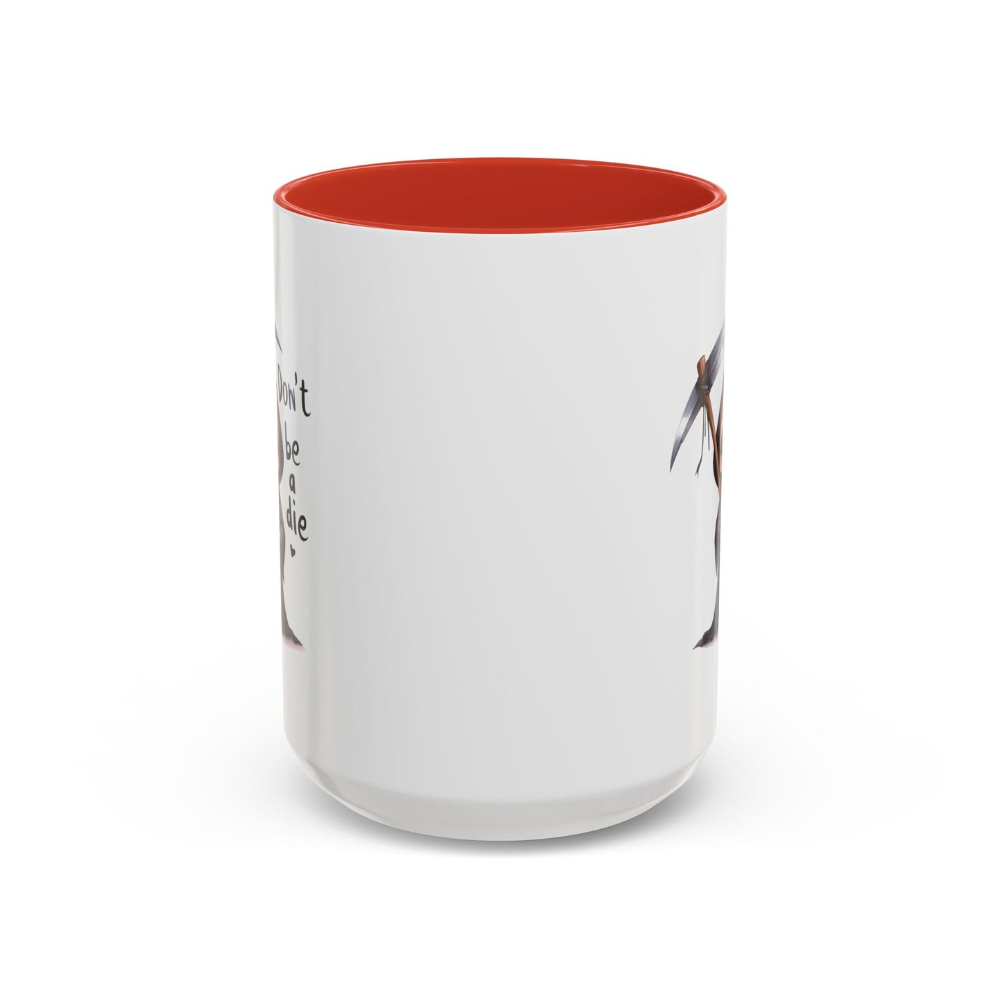 Humor Mug - Don't Be a Die