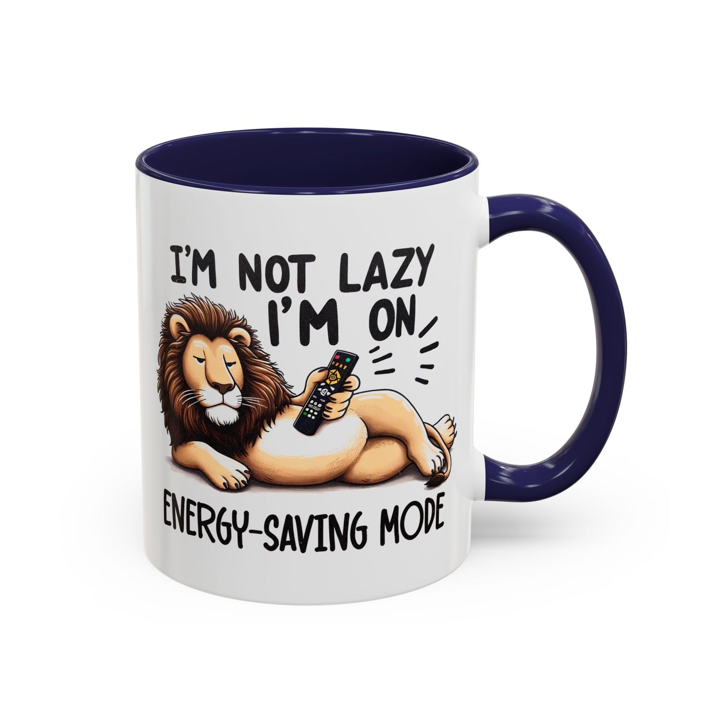 Humor Mug - I'm Not Lazy I'm on Energy Saving Mode Lion
