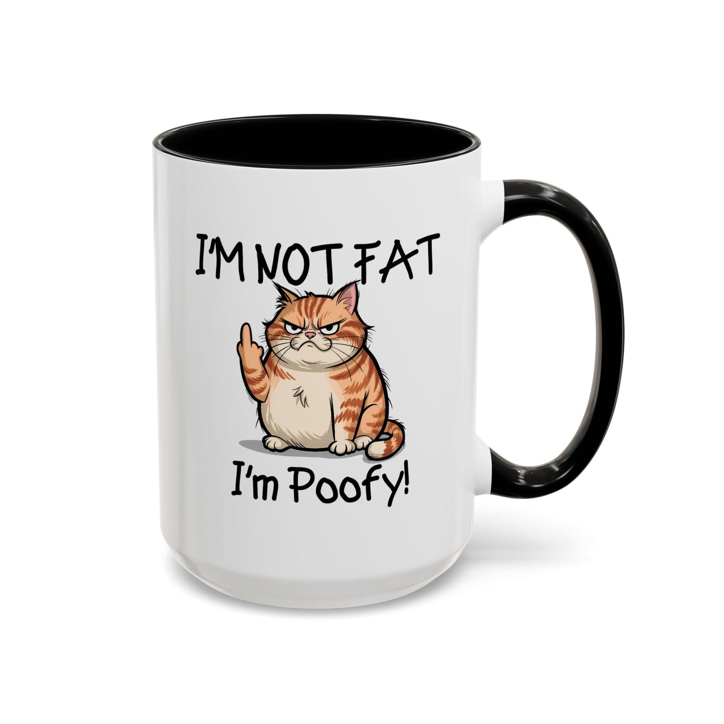 Humor Mug - I'm Not Fat I'm Poofy