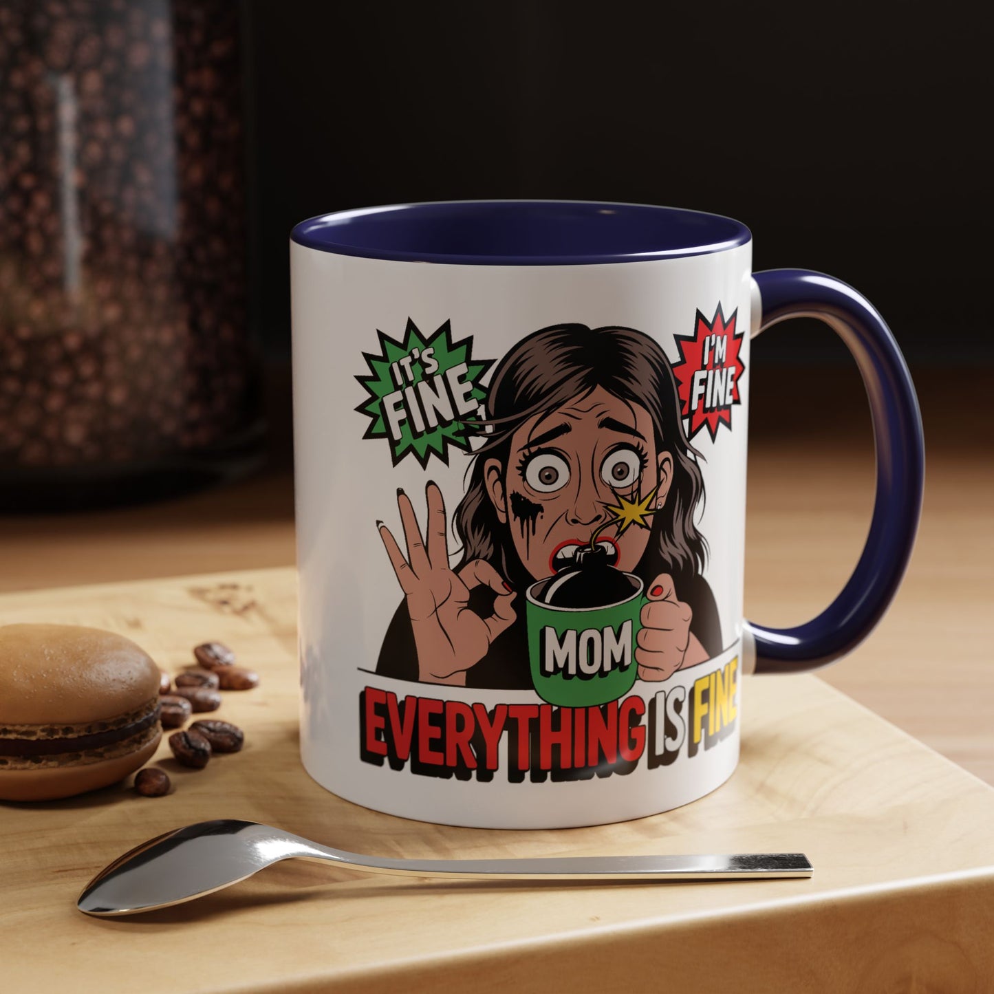 Humor Mug - Its Fine I'm Fine Mom