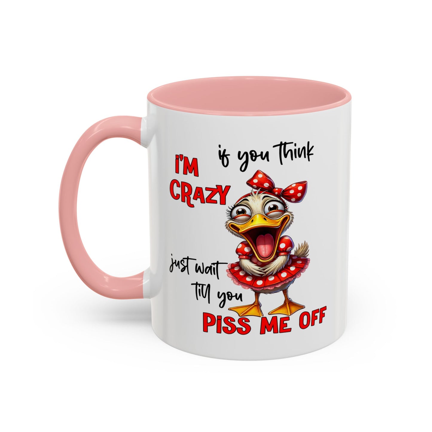 Humor Mug - If You Think I'm Crazy