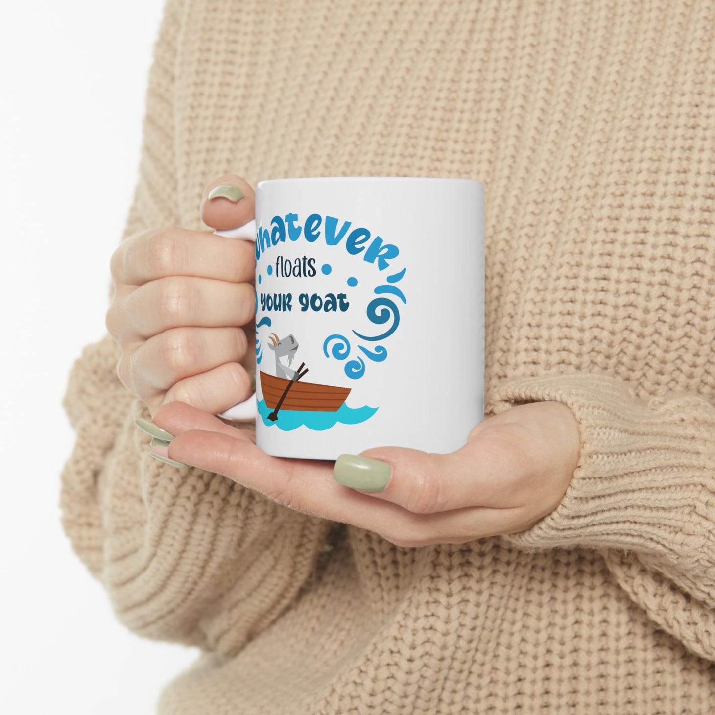 Humor Mug - Whatever Floats Your Goat