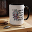 Humor Mug - I Must Warn You