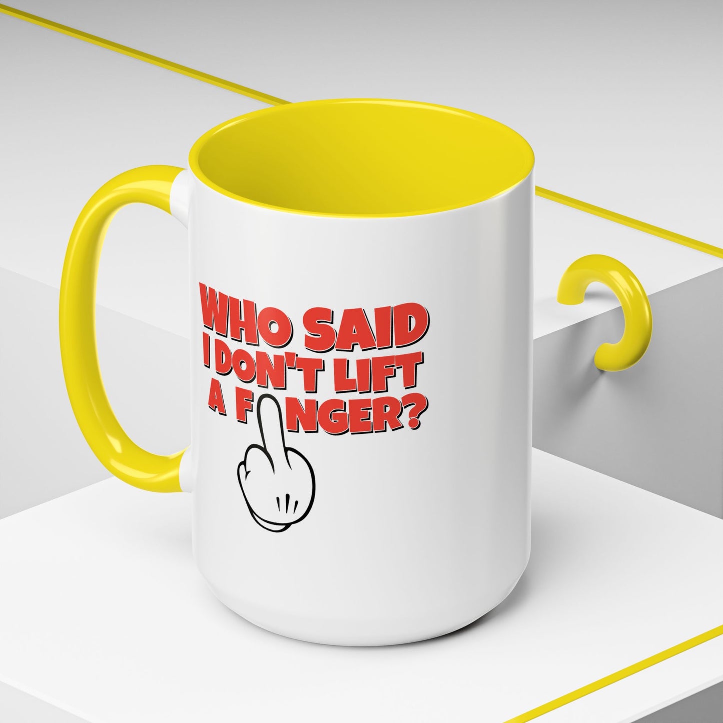 Adult Mug - Who Said I Don't Lift a Finger