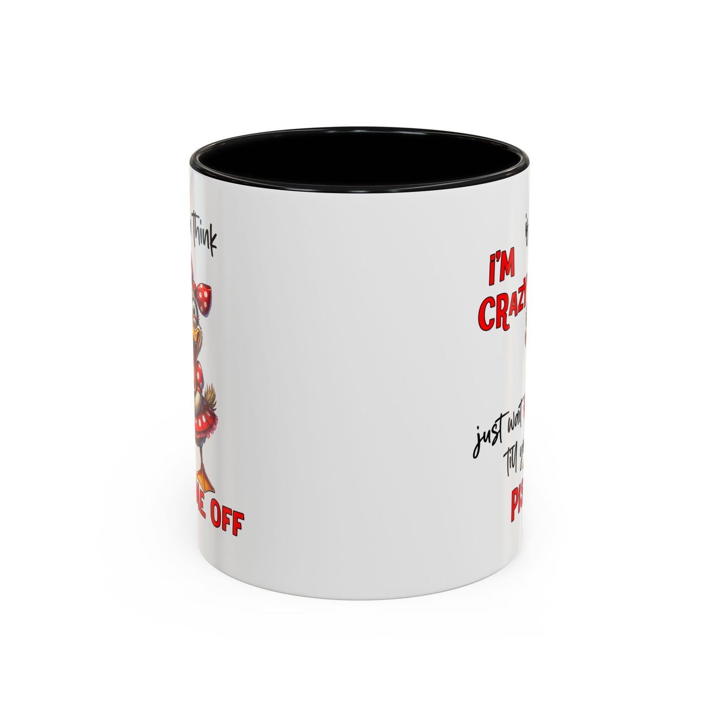 Humor Mug - If You Think I'm Crazy