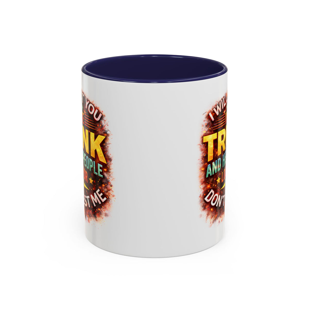 Humor Mug - I Will Put You In The Trunk