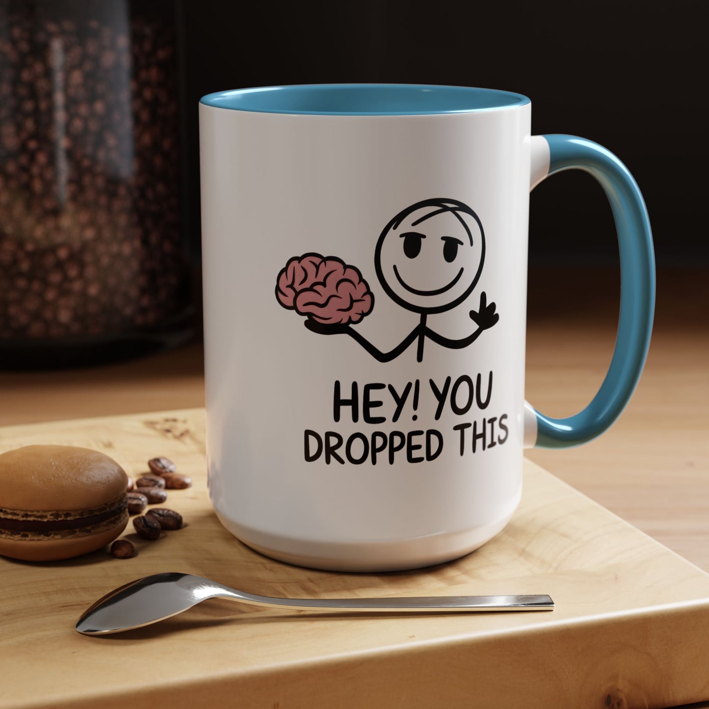 Humor Mug - Hey You Dropped This