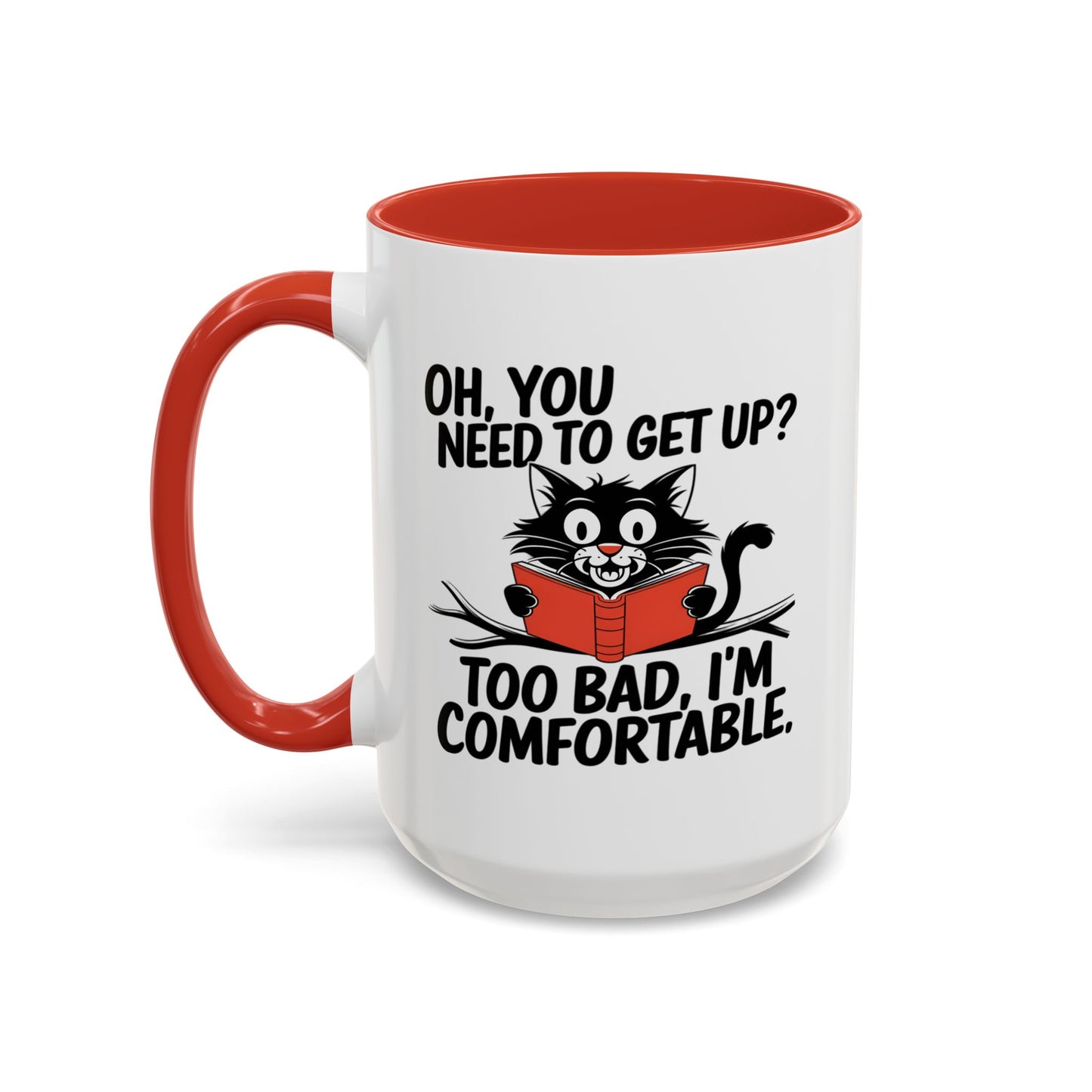 Animal Mug - Oh, You Need To Get Up?