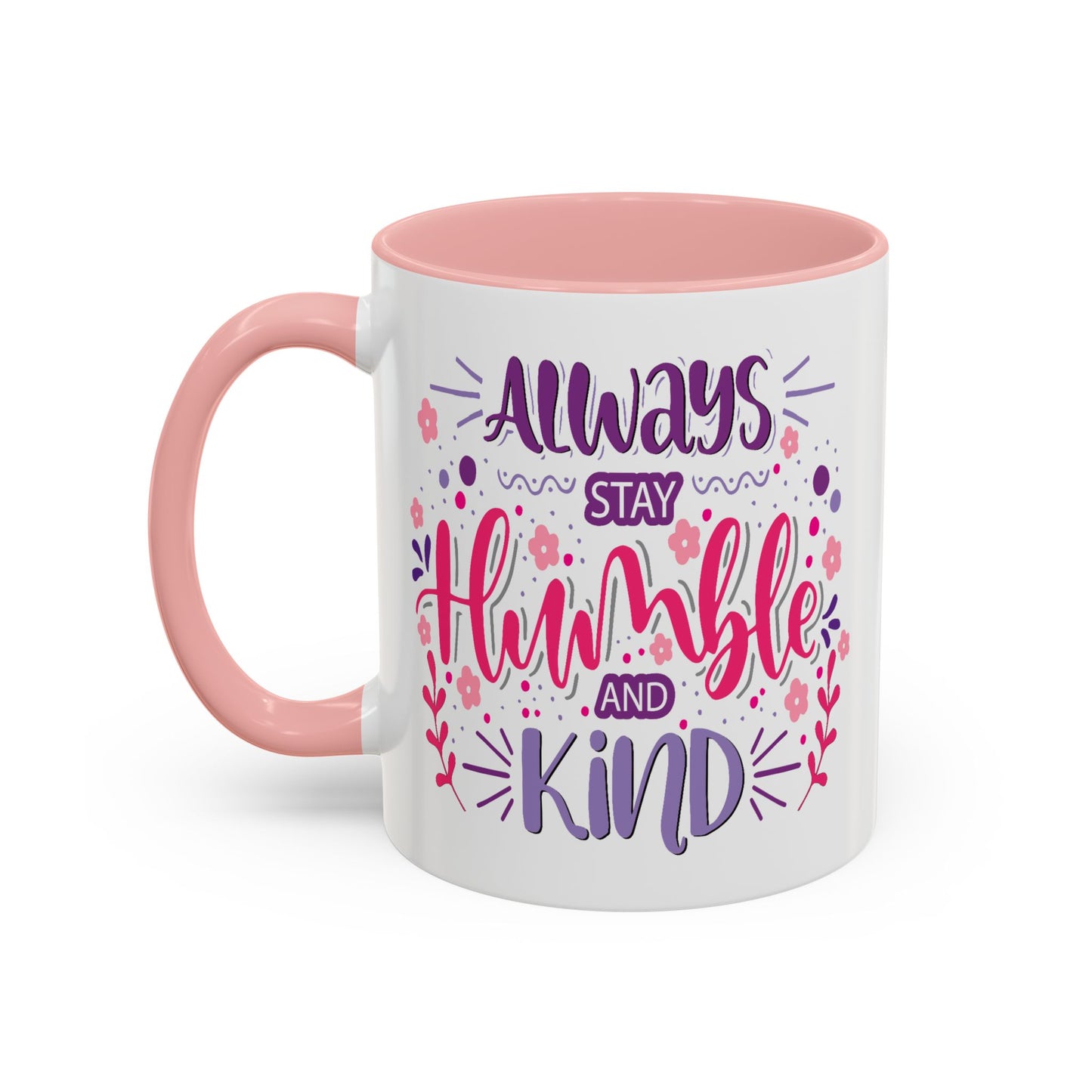 Motivation Mug - Always Stay Humble & Kind