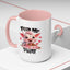 Humor Mug - Feed Me and Tell Me