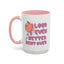 Adult Mug - I Look Even Better