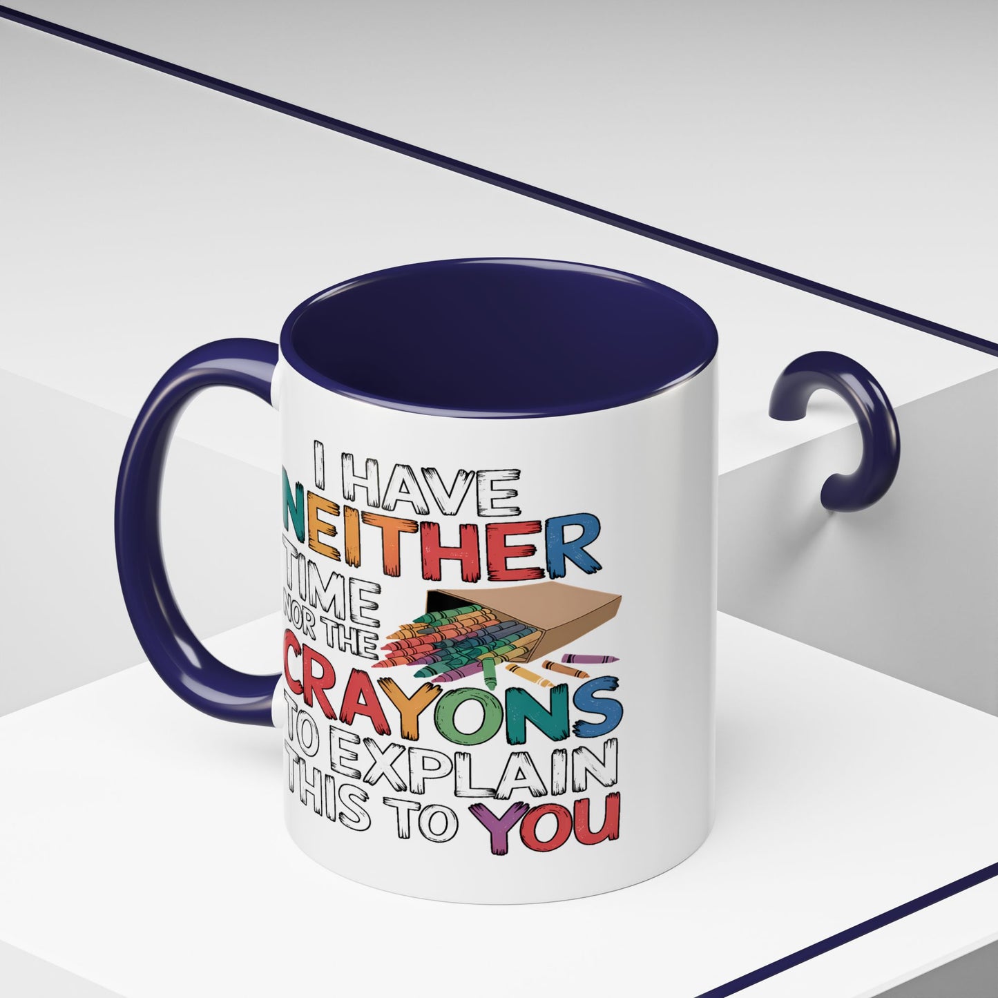 Adult Mug - I Have Neither The Time