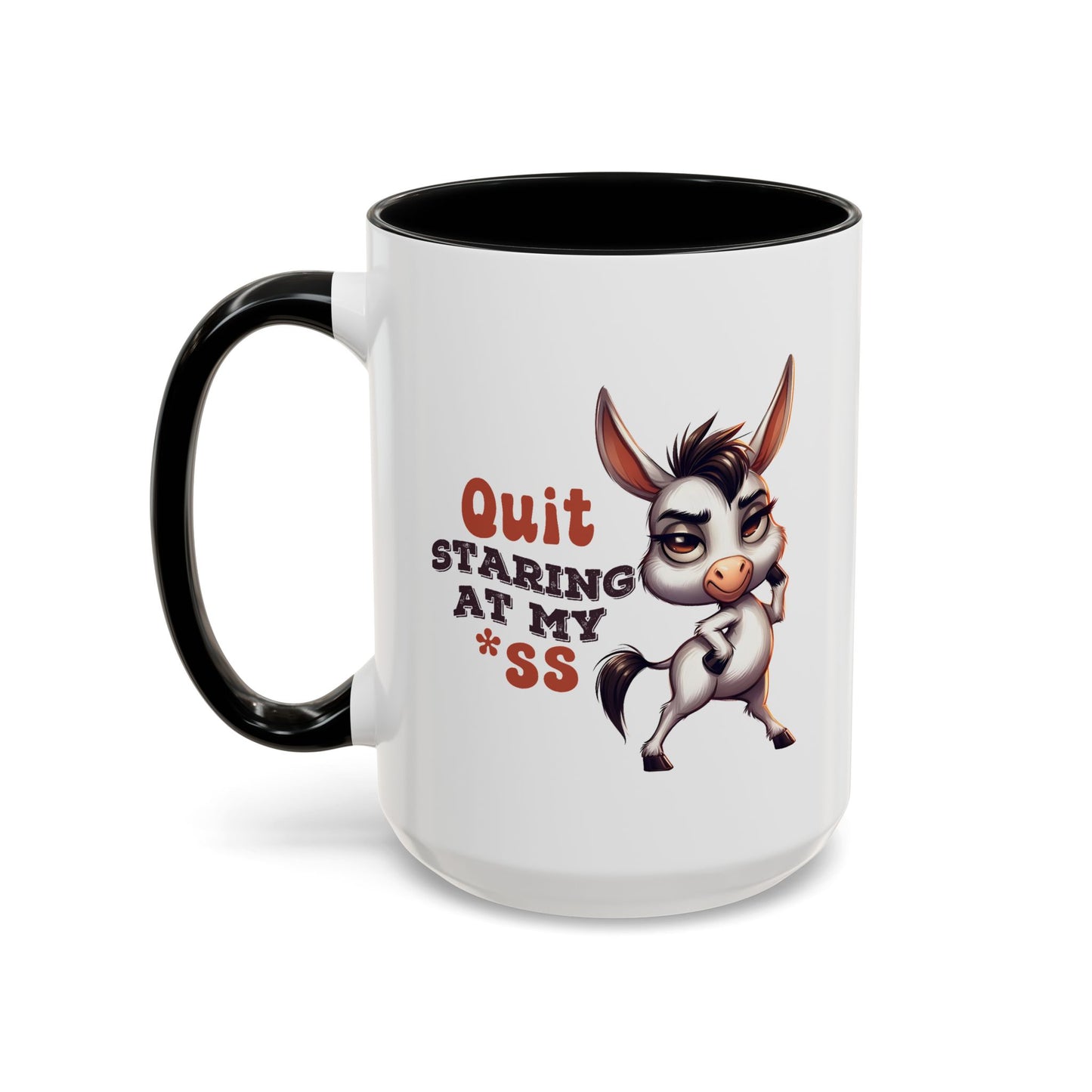 Humor Mug - Quit Staring At My Ass