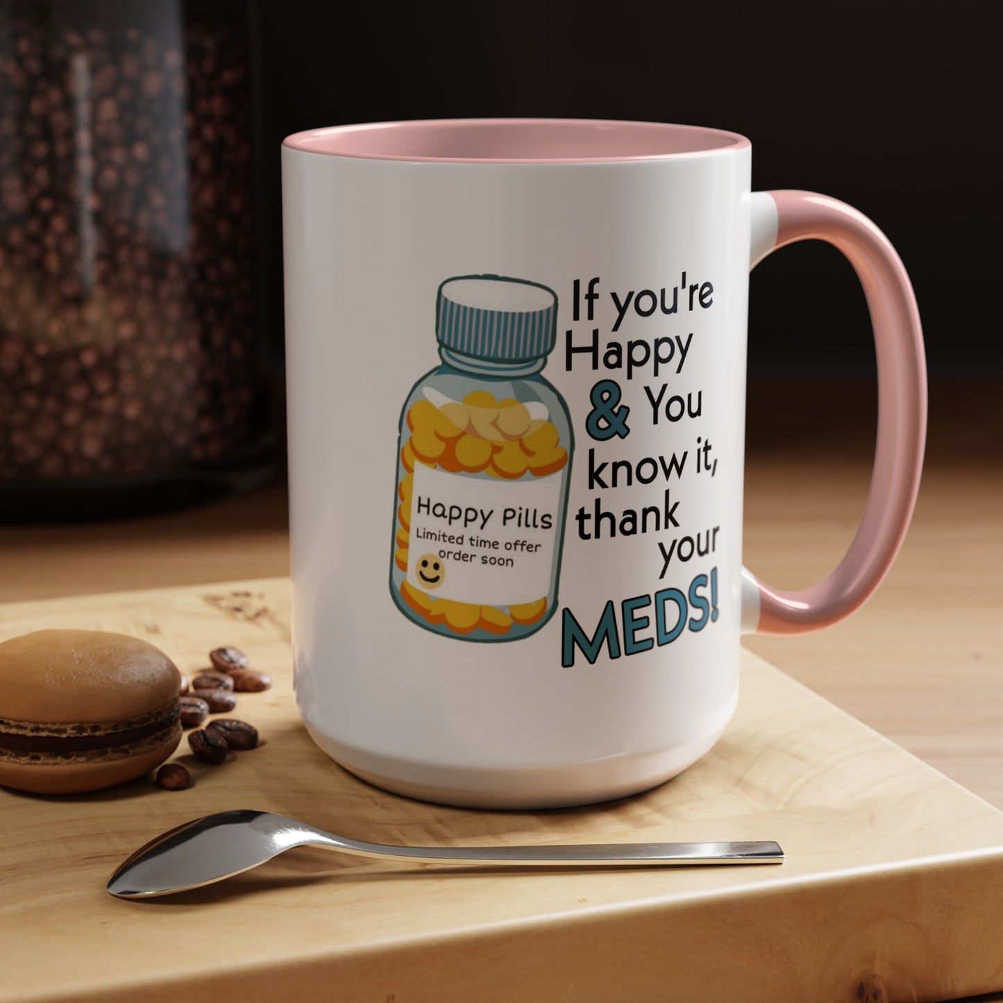 Humor Mug - If You're Happy