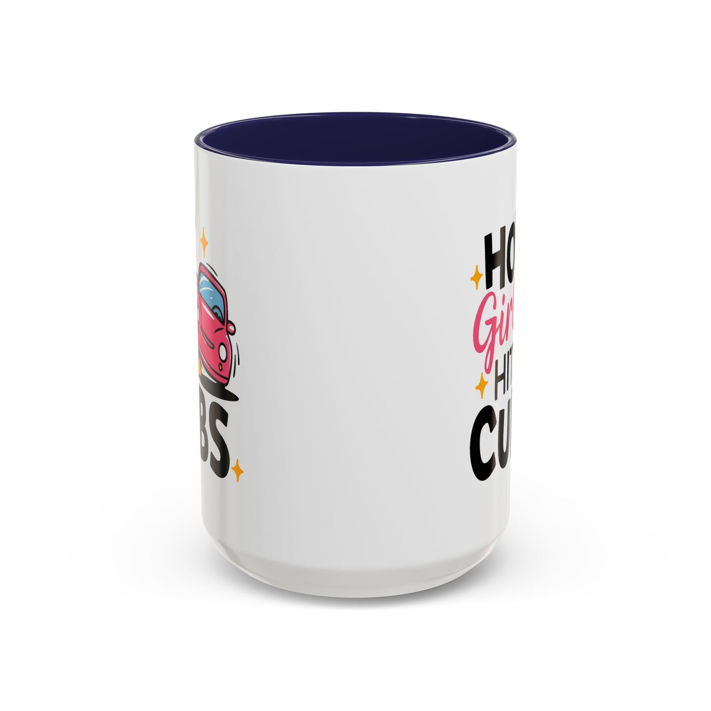 Humor Mug - Hot Girls Hit Curbs