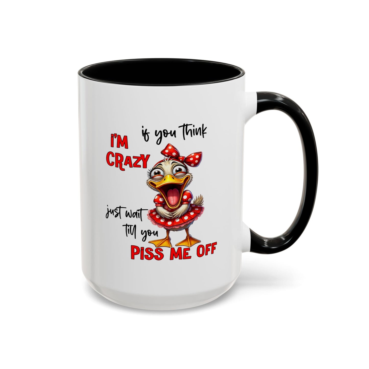 Humor Mug - If You Think I'm Crazy
