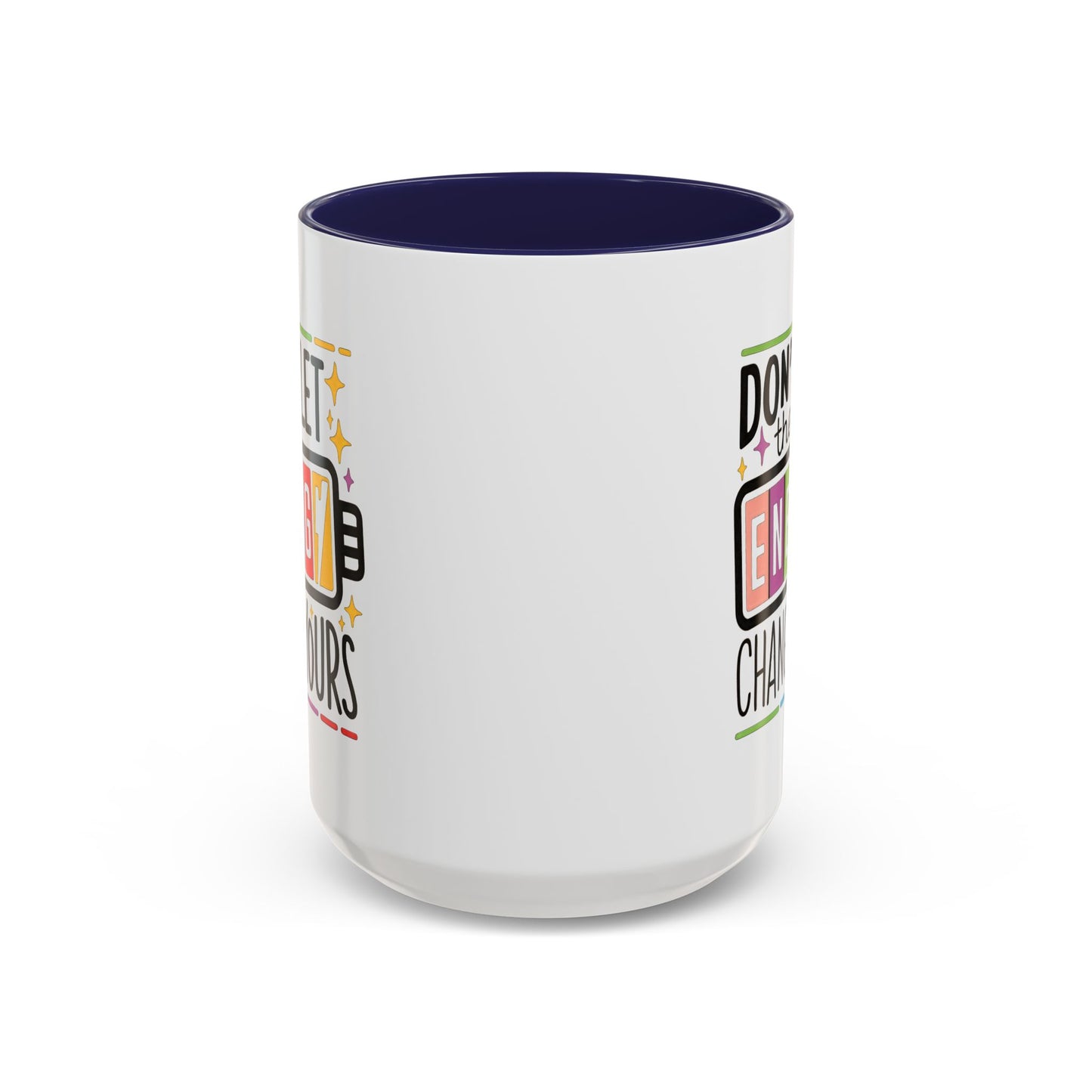 Office Mug - Don't Let Their Energy