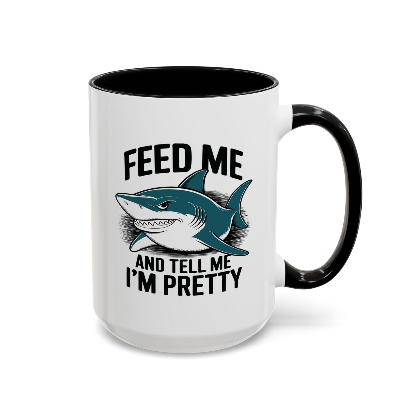 Humor Mug - Feed Me and Tell Me I'm Pretty Shark