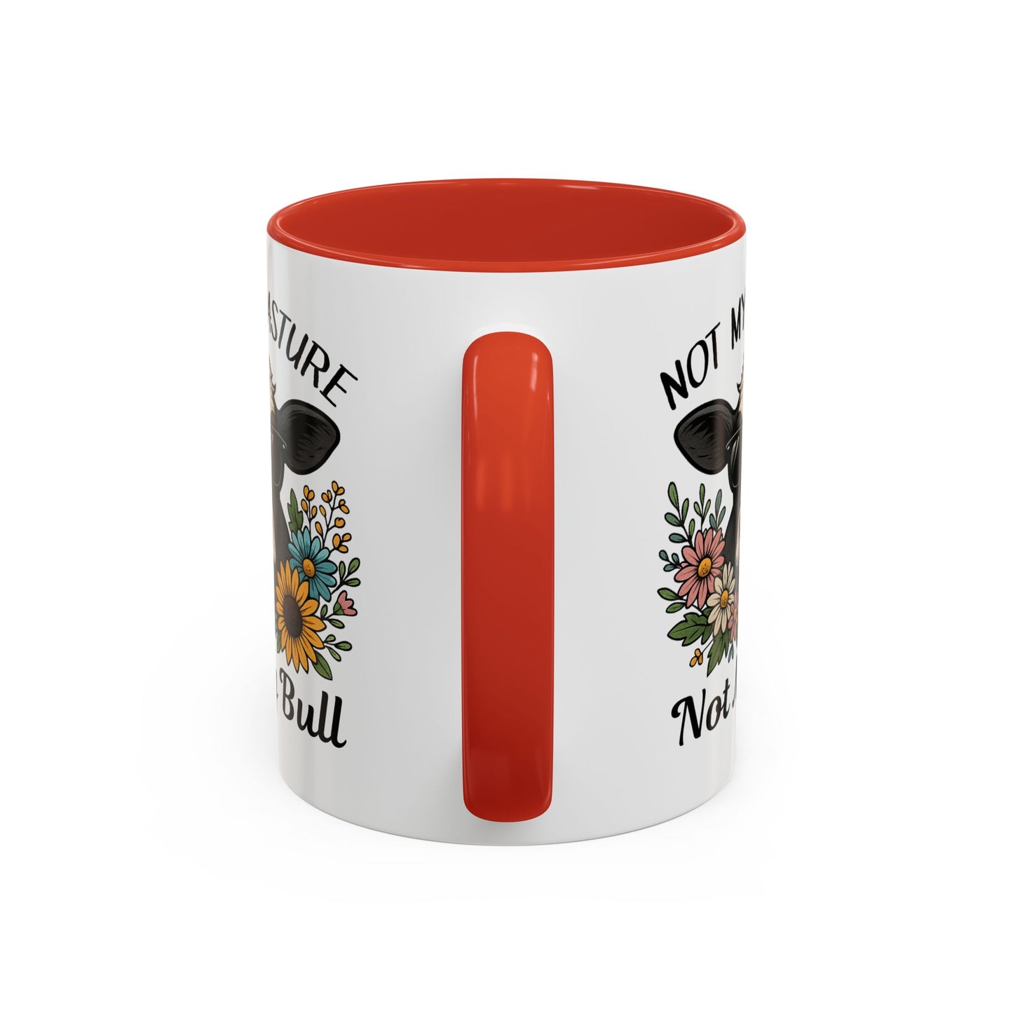 Humor Mug - Not My Pasture Not My Bull