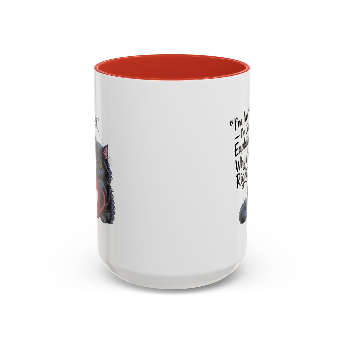 Humor Mug - I Am Not Arguing