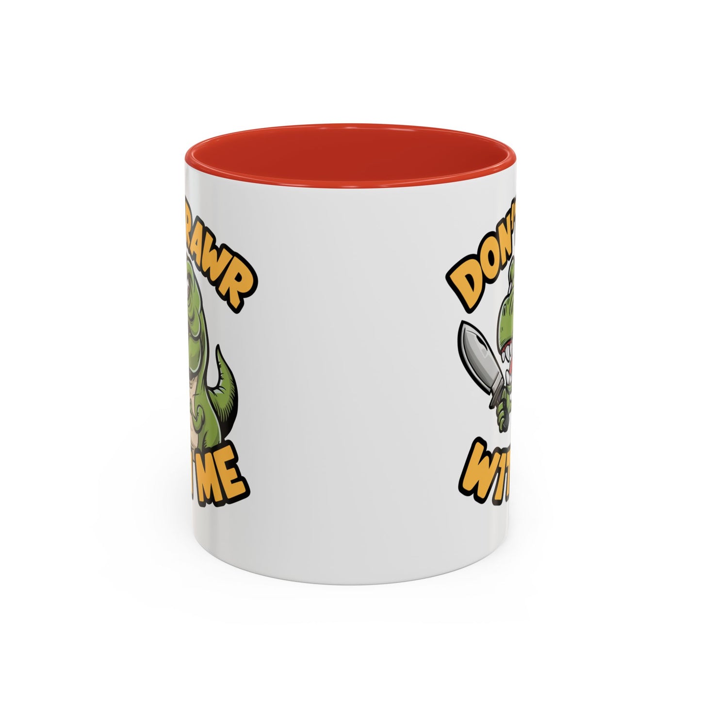 Humor Mug - Don't Rawr With Me