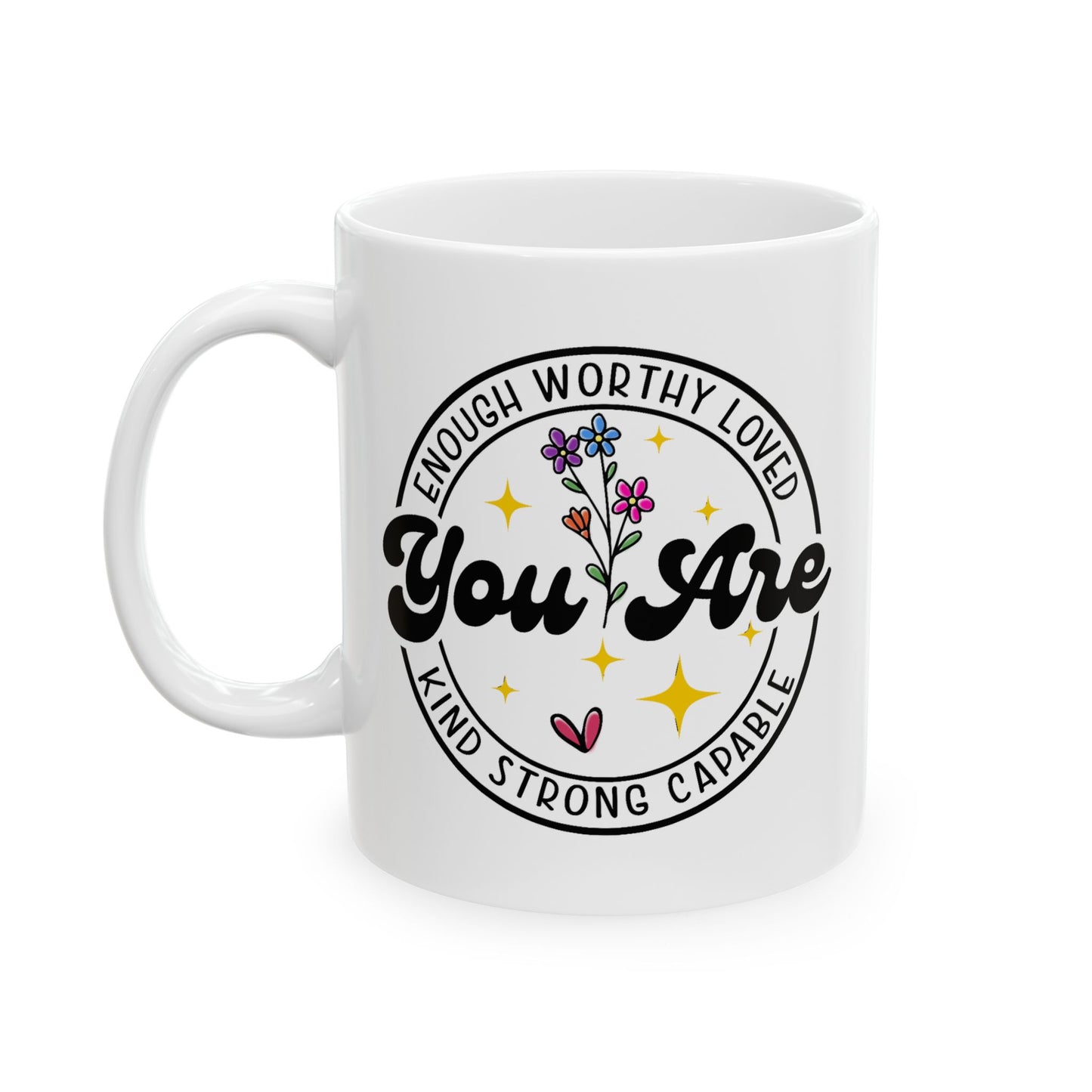 Motivation Mug - You Are Enough Worthy loved