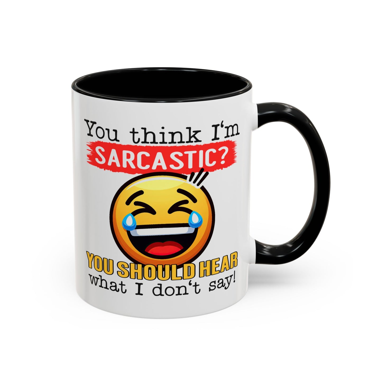 Humor Mug - You Think I'm Sarcastic Emoji