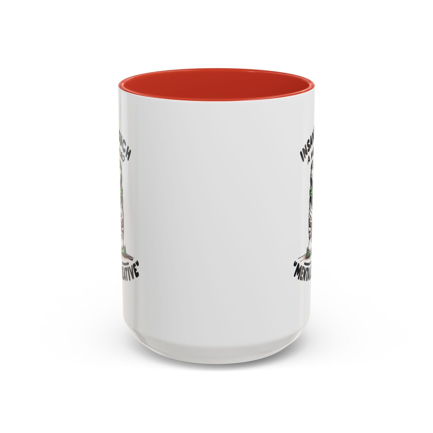 Humor Mug - Insane is Such a Mean Word
