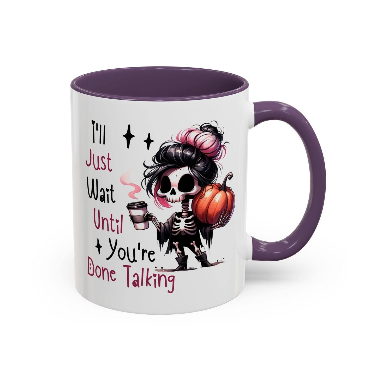Humor Mug - I'll Just Have To Wait